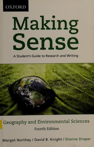 Making Sense in Geography and Environmental Sciences: A Student's Guide to Research and Writing, Revised with up-to-date MLA & APA Information (Check ... this occurrence: |c MS |t Making Sense)