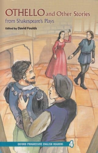 New Oxford Progressive English Readers: Grade 4: 3700 Headwords: Othello and Other Stories from Shakespeare's Plays