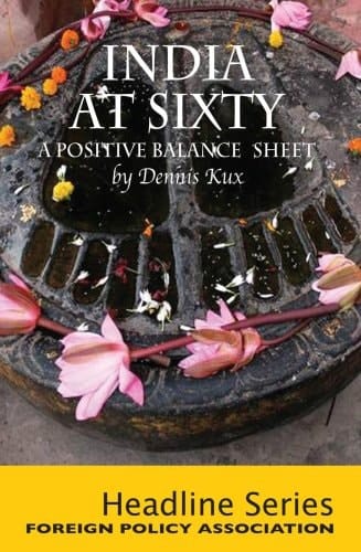 India at Sixty: A Positive Balance Sheet (Headline Series)