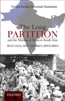The Long Partition and the Making of Modern South Asia - Refugees, Boundaries, and Histories