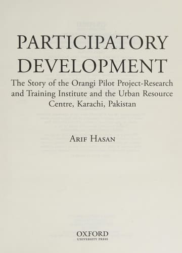 Participatory Development: The Story of the Orangi Pilot Project-Research and Training Institute and Urban Resource Centre, Karachi, Pakistan