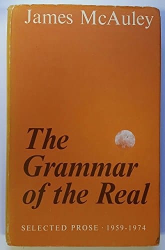 The grammar of the real: Selected prose, 1959-1974
