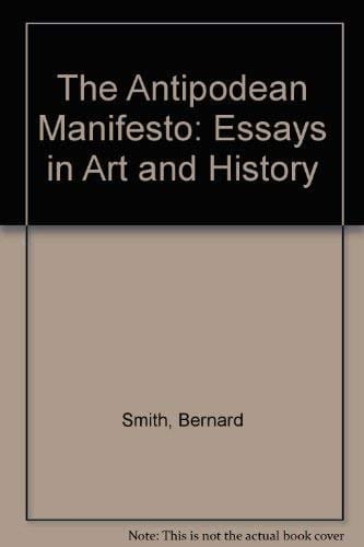 The antipodean manifesto: Essays in art and history