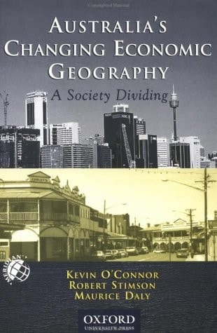 Australia's Changing Economic Geography: A Society Dividing (Meridian: Australian Geographical Perspectives)