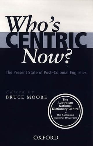Who's centric now?: The present state of post-colonial Englishes