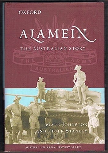 Alamein: The Australian Story (The ^AAustralian Army History Series)