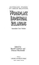 Workplace Industrial Relations: Australian Case Studies (Australian Studies in Labour Relations)