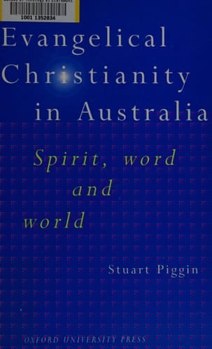 Evangelical Christianity in Australia: Spirit, Word and World