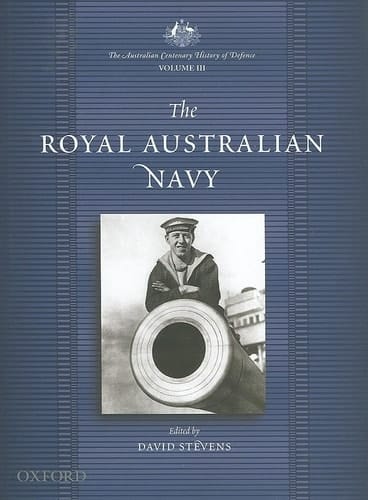 The Australian Centenary History of Defence: Volume 3: The Royal Australian Navy