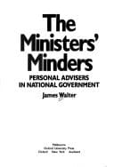 Ministers' Minders: Personal Advisors in National Government