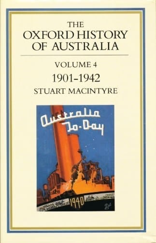 The Oxford History of Australia: Volume 4: 1901-42, the Succeeding Age
