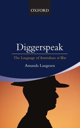 Diggerspeak: The Language of Australians at War