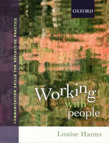 Working with People: Communication Skills for Professional Practice