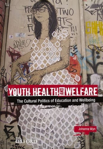 Youth Health and Welfare: The Cultural Politics of Education and Wellbeing