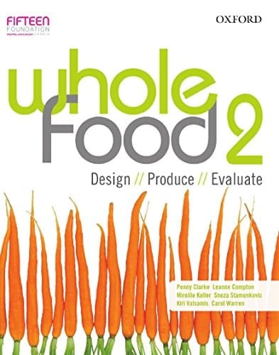 Whole Food 2 Design, Produce, Evaluate (paperback)