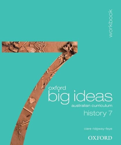 Oxford Big Ideas History 7 Australian Curriculum Workbook