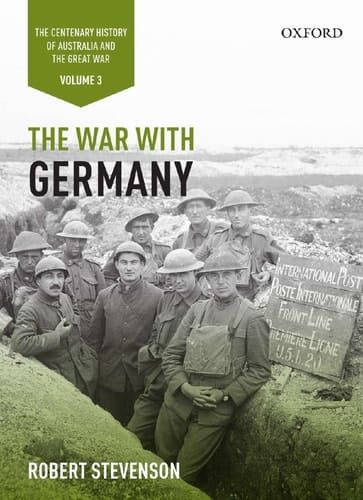 The War with Germany: The Centenary History of Australia and the Great War