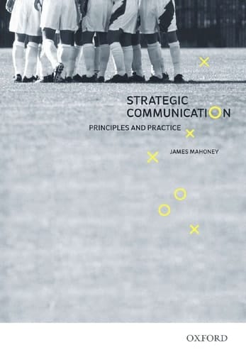 Strategic Communication: Principles and Practice
