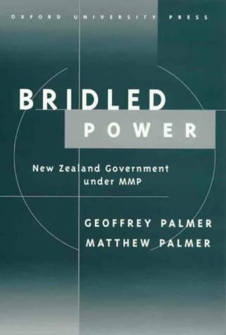 Bridled Power: New Zealand Government Under MMP