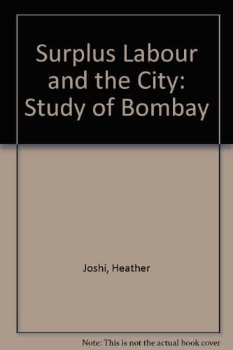 Surplus labour and the city: A study of Bombay