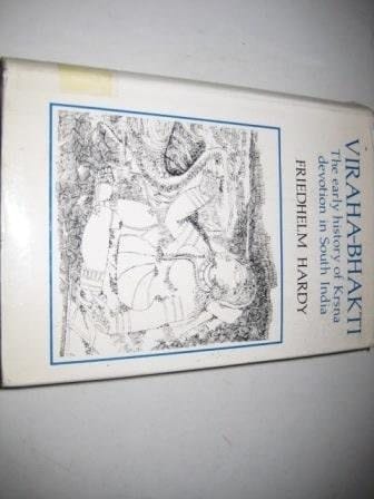 Viraha-Bhakti: The Early History of Krsna Devotion in South India (Oxford University South Asian Studies)