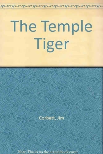 The Temple Tiger and More Man-eaters of Kumaon