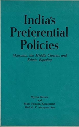 India's Preferential Policies: Migrants, the Middle Classes, and Ethnic Equality