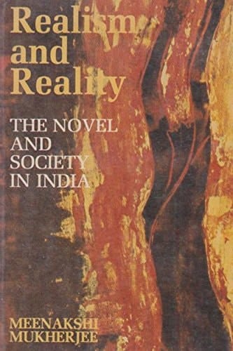 Realism and Reality: The Novel and Society in India