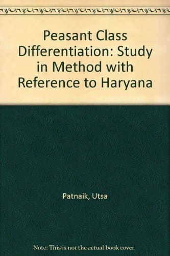 Peasant Class Differentiation: A Study in Method with Reference to Haryana