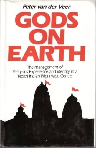 Gods on Earth: The Management of Religious Experience and Identity in a North Indian Pilgrimage Centre. (Monographs on Social Anthropology, No. 59)