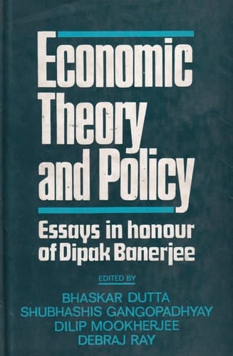 Economic Theory and Policy: Essays in Honour of Dipak Banerjee