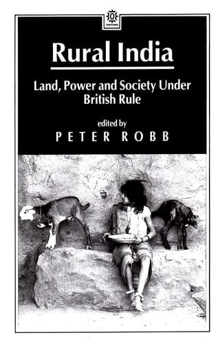 Rural India: Land, Power and Society under British Rule (SOAS Studies on South Asia)