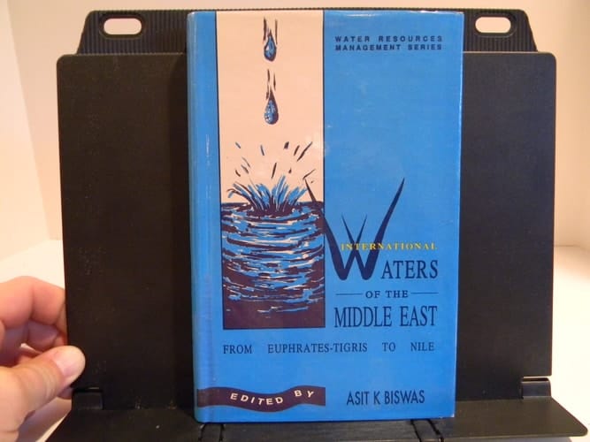 International Waters of the Middle East: From Euphrates-Tigris to Nile (Water Resources Management Series, 2)