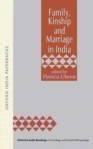 Family, Kinship and Marriage in India (Oxford in India Readings in Sociology and Social Anthropology)