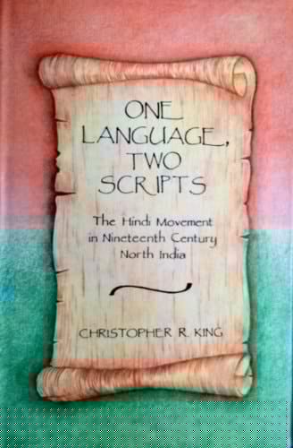 One Language, Two Scripts: The Hindi Movement in Nineteenth Century North India