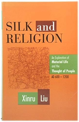 Silk and Religion: An Exploration of Material Life and the Thought of People, AD 600-1200