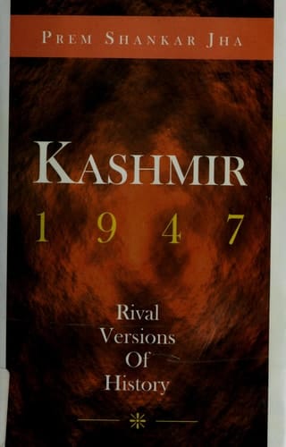 Kashmir, 1947: Rival Versions of History