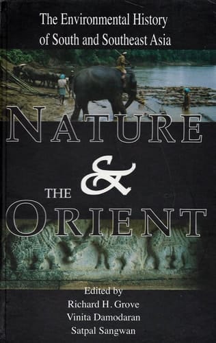 Nature and the Orient: The Environmental History of South and Southeast Asia