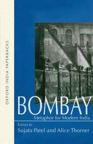 Bombay: Metaphor for Modern India (Oxford India Paperbacks)