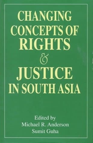 Changing Concepts of Rights and Justice in South Asia (SOAS Studies on South Asia)
