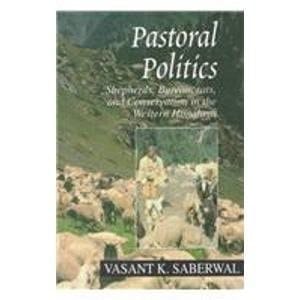 Pastoral Politics: Shepherds, Bureaucrats, and Conservation in the Western Himalaya (Studies in Social Ecology and Environmental History)
