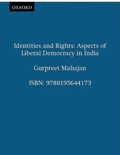 Identities and Rights: Aspects of Liberal Democracy in India