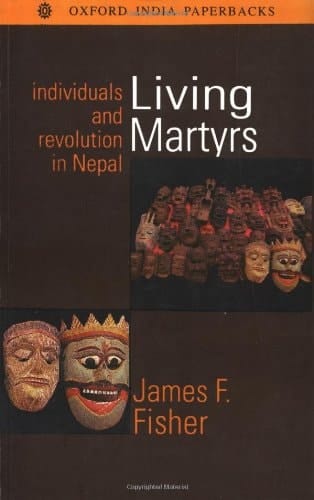 Living Martyrs: Individuals and Revolution in Nepal