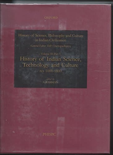 Development of Philosophy, Science and Technology in India and Neighbouring Civilizations: Part 1: History of Indian Science, Technology and Culture ... in Indian Civilization, Vol. III, Part 1)