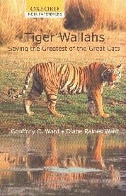Tiger-Wallahs: Saving the Greatest of the Great Cats