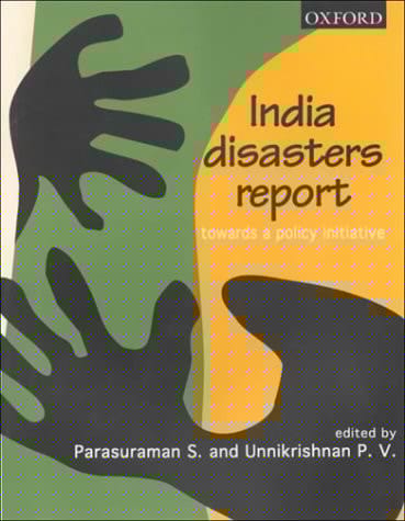 India Disasters Report: Towards a Policy Initiative