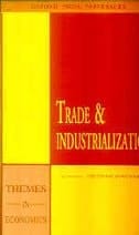 Trade and Industrialization (Oxford in India Readings: Themes in Economics)
