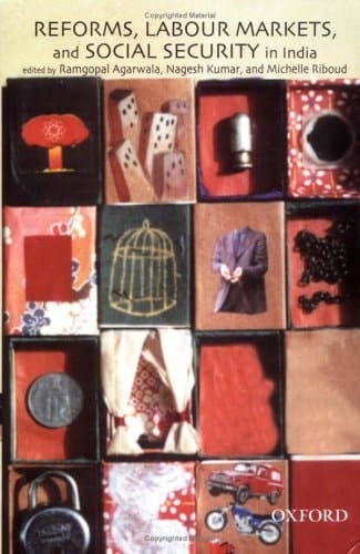 Reforms, Labour Markets, and Social Security in India