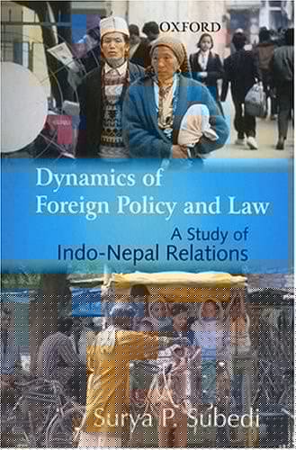 Dynamics of Foreign Policy and Law: A Study of Indo-Nepal Relations