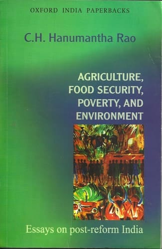 Agriculture, Food Security, Poverty, and Environment Essays on Post-reform India